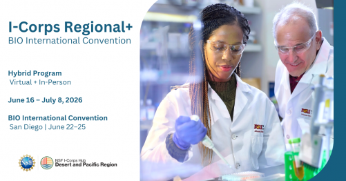 This promotional graphic for the NSF I-Corps Hub Desert and Pacific Region announces the "I-Corps Regional+ BIO International Convention" hybrid program. The text specifies the program dates as June 16 – July 8, 2026, with a "Virtual + In-Person" format. It highlights the BIO International Convention in San Diego from June 22–25. The right side features a photo of two researchers in white lab coats and safety glasses: a younger woman with braids using a pipette and an older man observing her work. A bottom 
